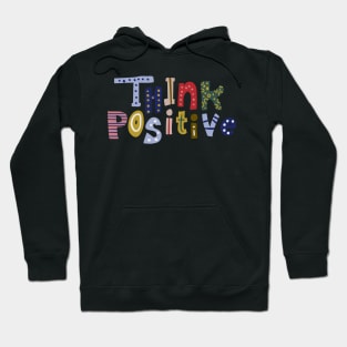 Think positive Hoodie